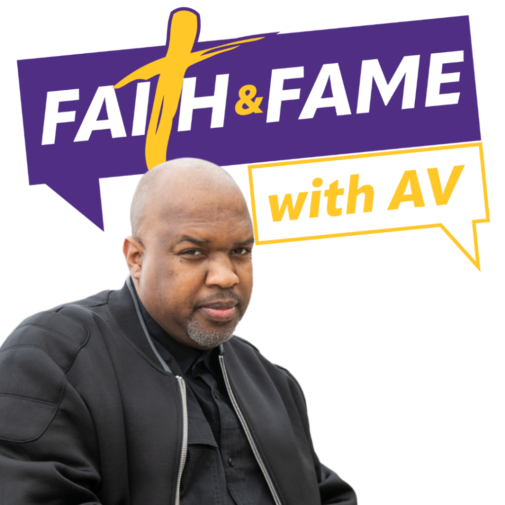 Faith and Fame with AV